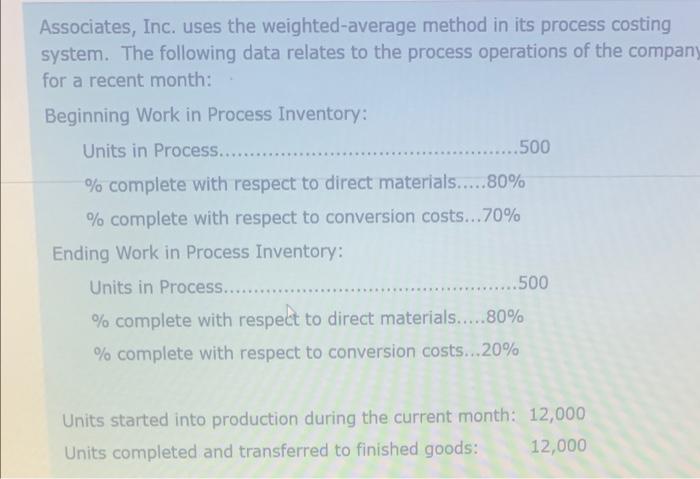  Associates, Inc. uses the weighted average method in its process costing