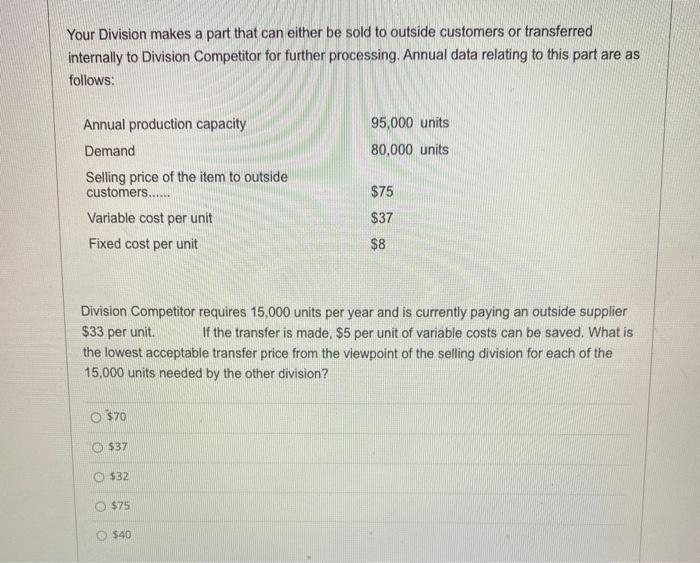  Your Division makes a part that can either be sold to