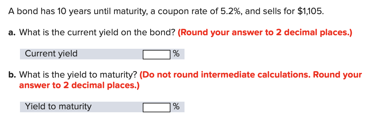 A bond has 10 years until maturity, a coupon rate of