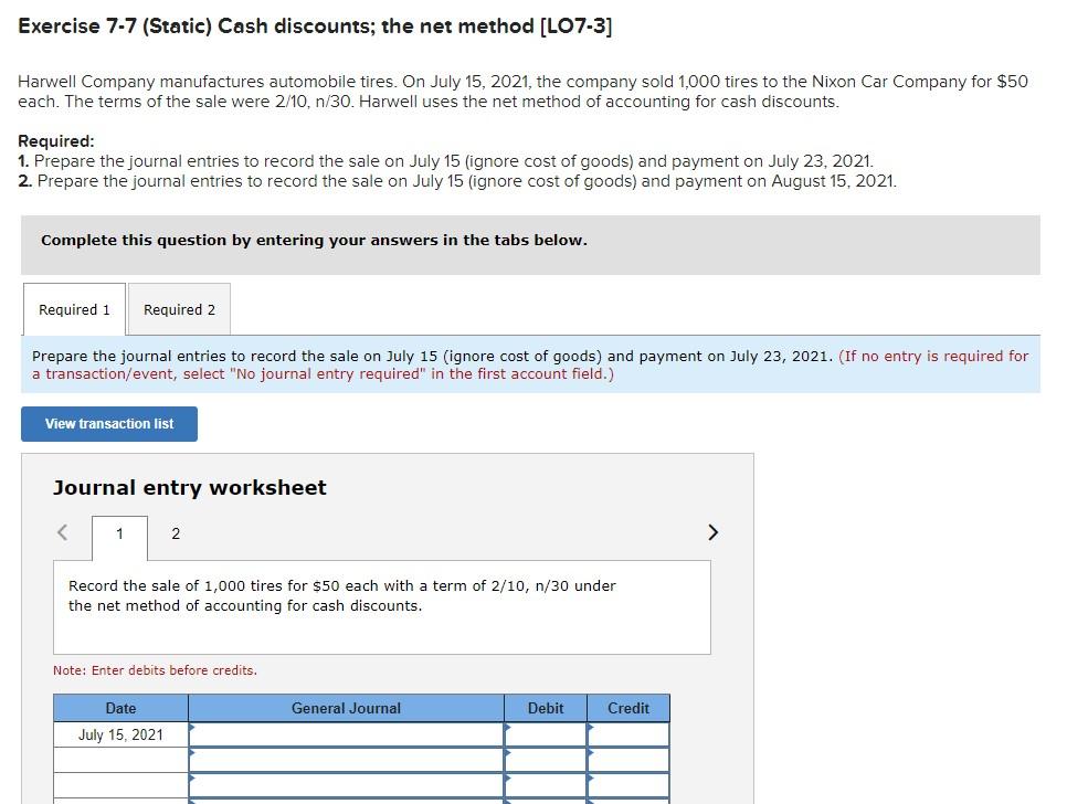  Exercise 7-7 (Static) Cash discounts; the net method [LO7-3] Harwell Company