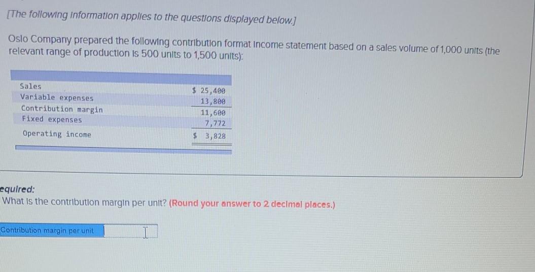 1. What is the contributikn margin per unit? (Round your answer