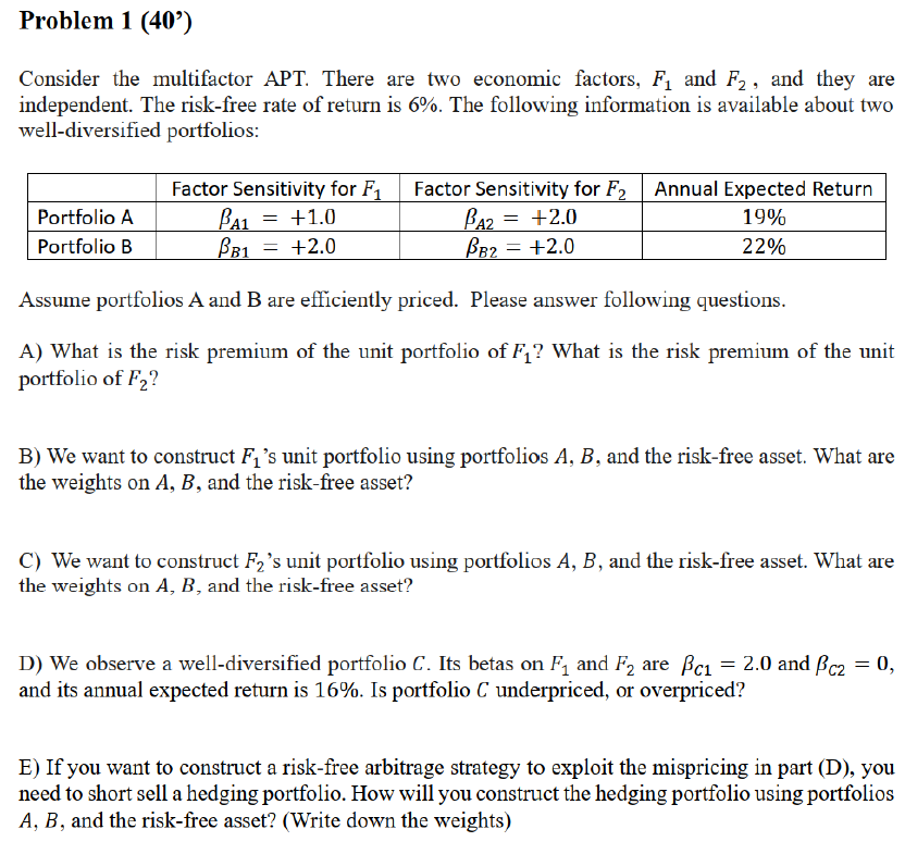 Problem 1 (40') Consider the multifactor APT. There are two economic