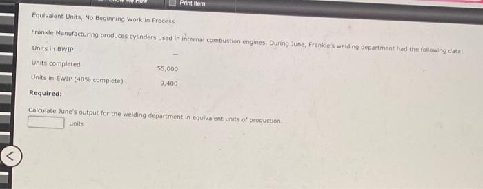  Print item Equivalent Units, No Beginning Work in Process Frankle Manufacturing