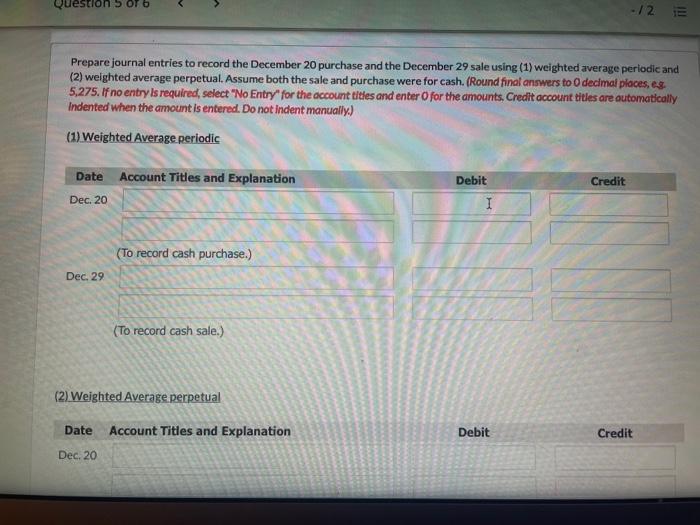 5 Purchases Units Cost per unit 11 $1,000 11 1.220 16 1,370