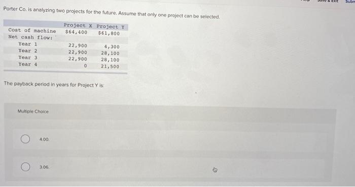  Subm Porter Co. is analyzing two projects for the future. Assume