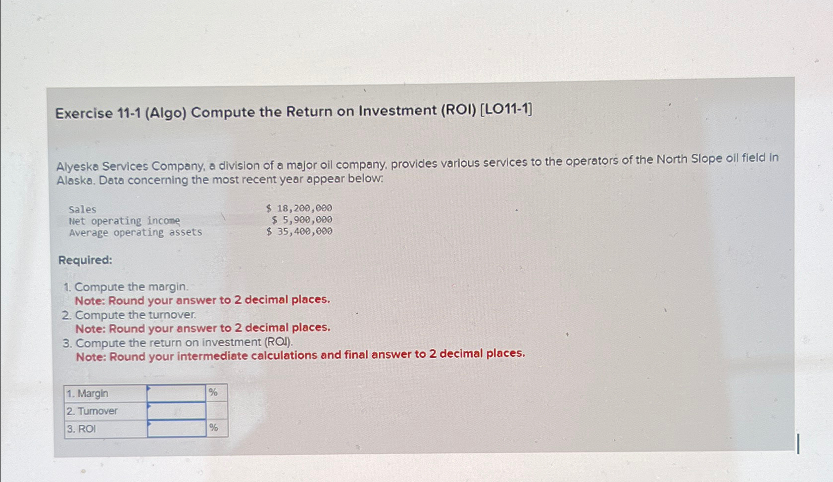  Exercise 11-1(Algo) Compute the Return on Investment (ROI)[LO11-1] Alyeska Services Company,