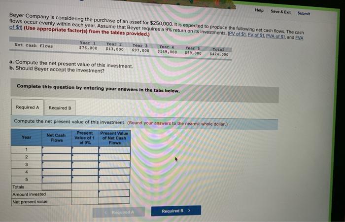  Help Save & Exit Submit Beyer Company is considering the purchase