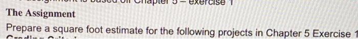  exercise The Assignment Prepare a square foot estimate for the following