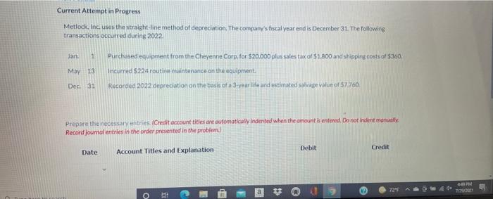  Current Attempt in Progress Metlock, Inc. uses the straight-line method of