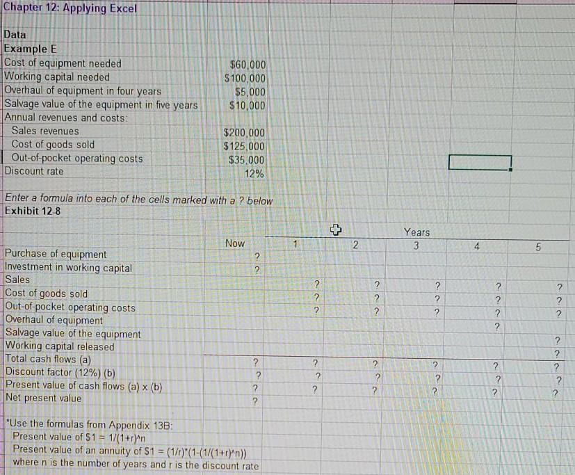 please answer all question marks with excel formulas. T hank you! Chapter