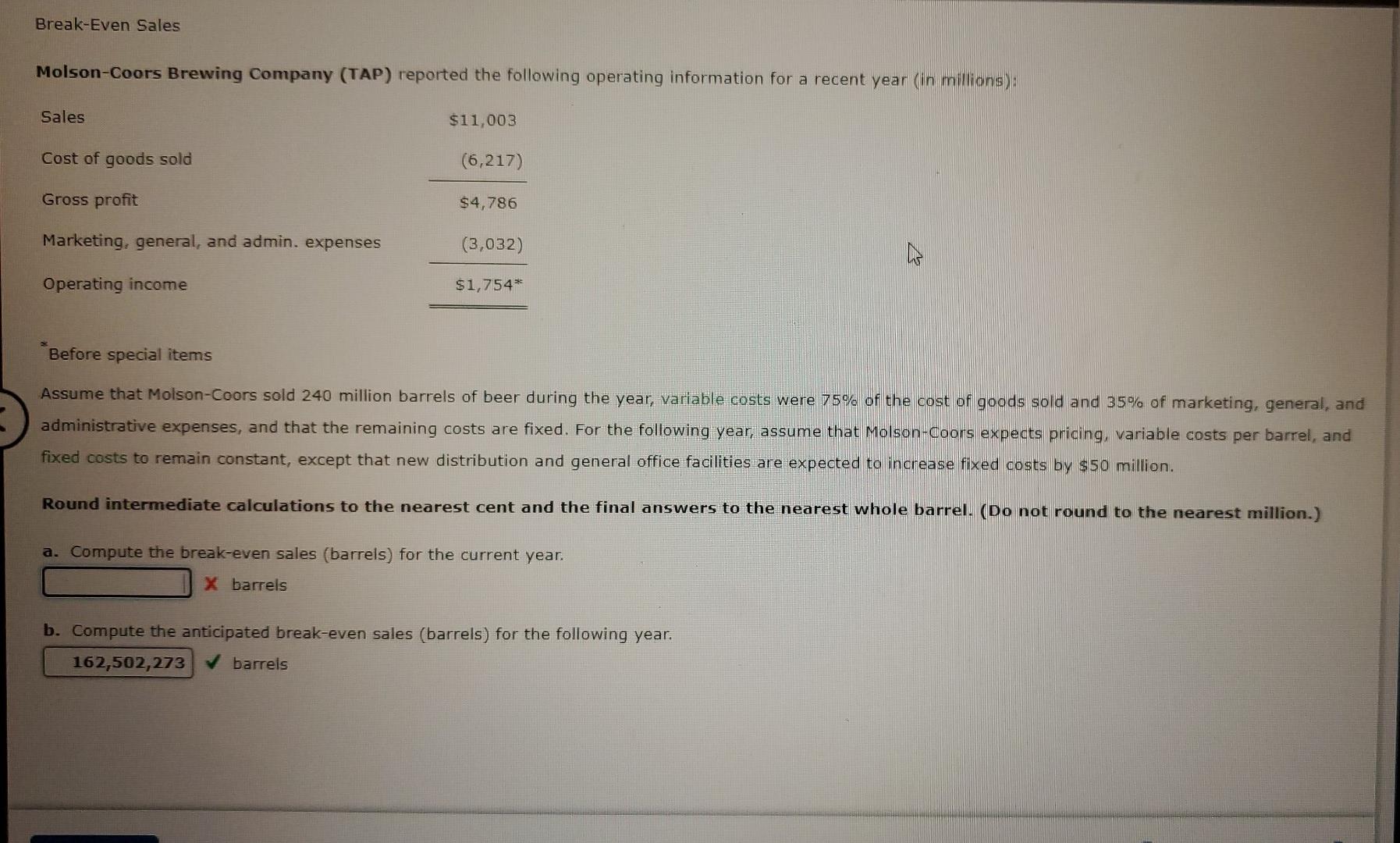 will rate for a correct answer 160,229,545 is not correct Break-Even