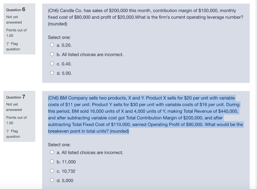 Question 6 Not yet answered (Ch6) Candle Co. has sales of