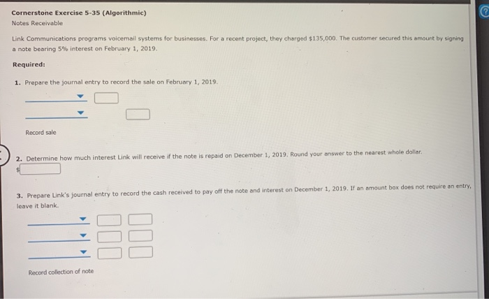  Cornerstone Exercise 5-35 (Algorithmic) Notes Receivable Link Communications programs voicemail systems