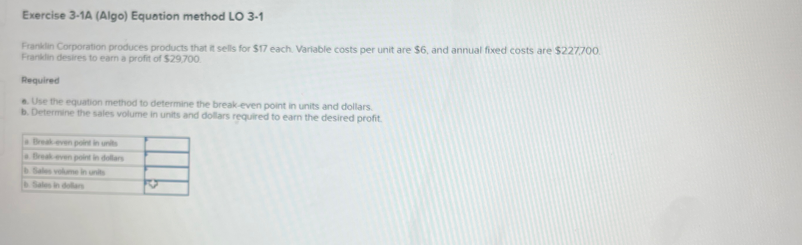  Exercise 3-1A (Algo) Equation method LO 3-1 Franklin Corporation produces products