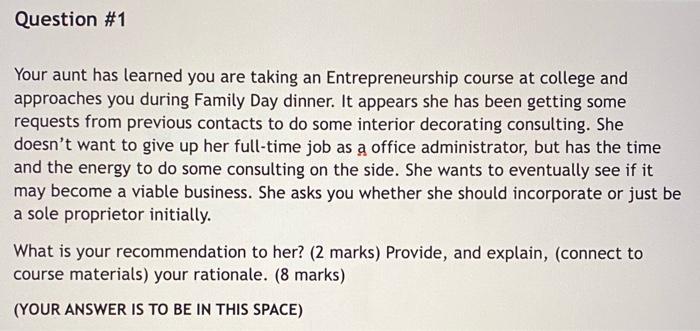  Question #1 Your aunt has learned you are taking an Entrepreneurship