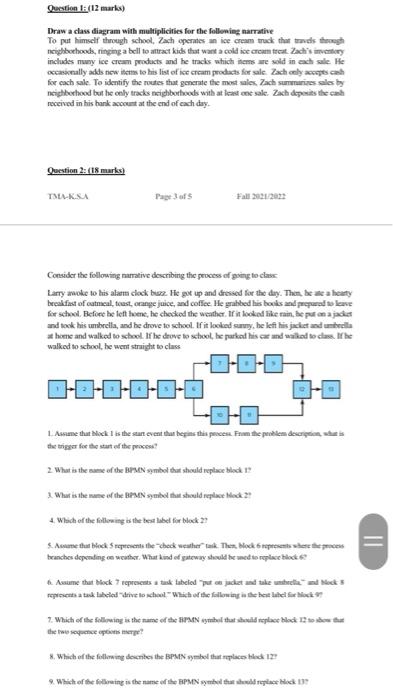  Question 1 (12 marks) Draw a class diagram with multiplicities for