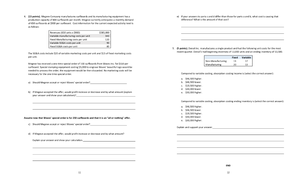 sail boats and fishing boats, Acadia uses a specialized equipment ta produce