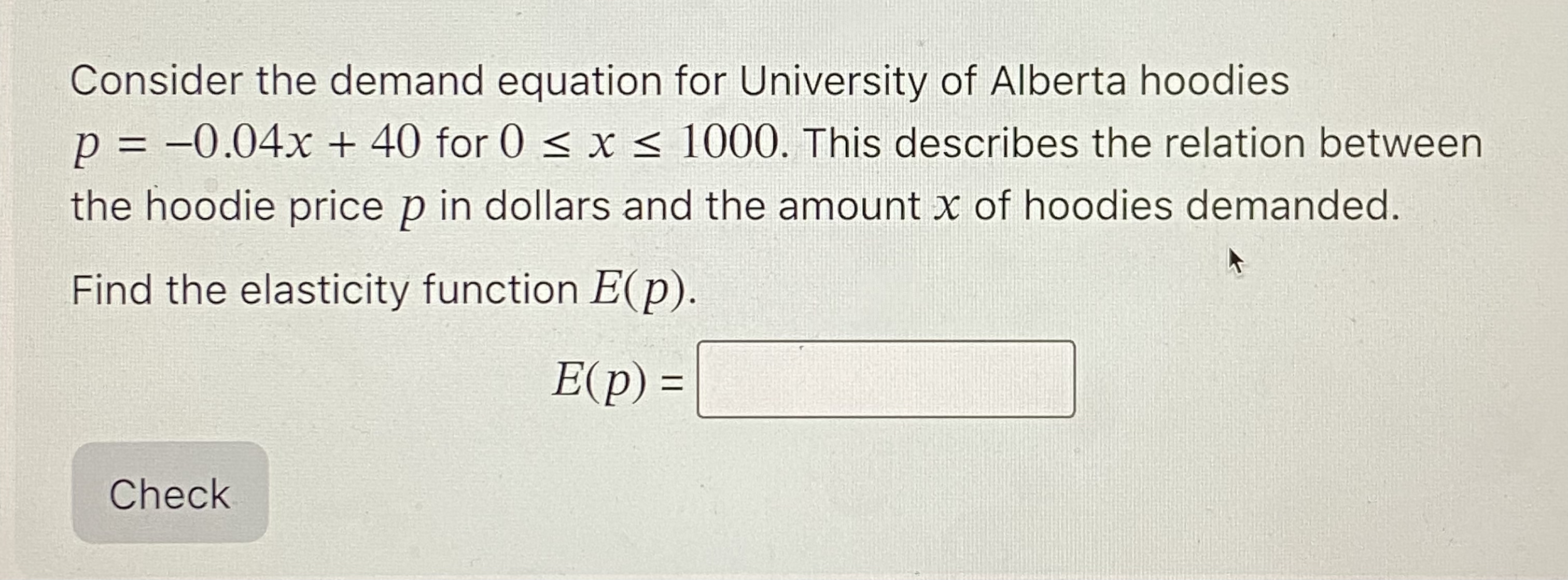 Consider the demand equation for University of Alberta hoodies p = 0.04x