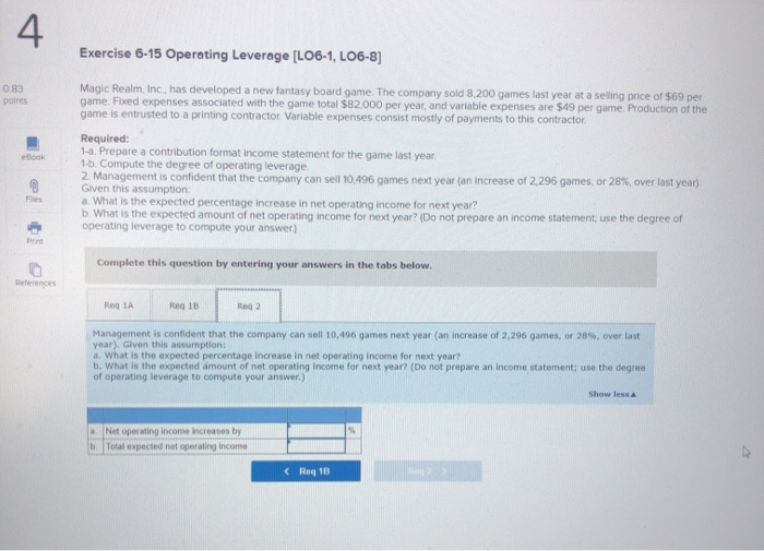 appear below: Selling price per unit Variable expense per unit Fixed expense