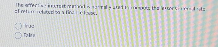 of shareholders' equity under ASPE True False The effective interest method is