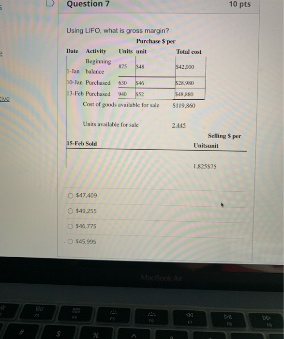  Question 7 10 pts Using LIFO, what is gross margin? Purchase