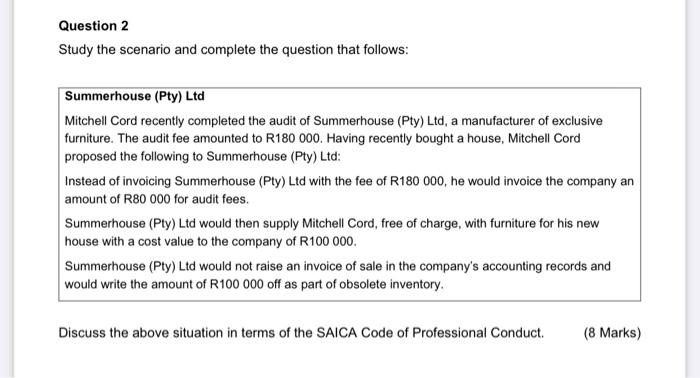  Question 2 Study the scenario and complete the question that follows: