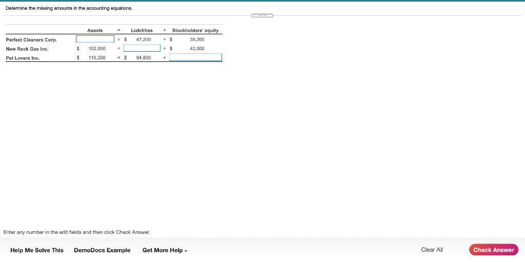 Determine the missing amounts in the accounting equations. Assets = Liabilities