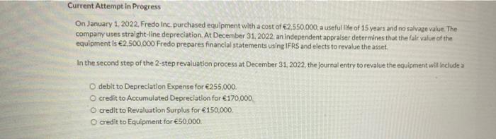  Current Attempt in Progress On January 1, 2022, Fredo Inc. purchased
