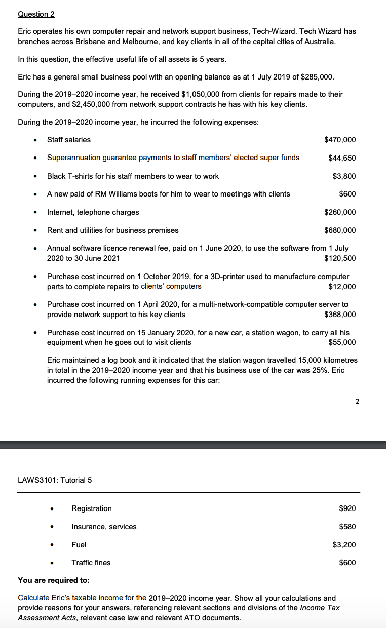  Question 2 Eric operates his own computer repair and network support