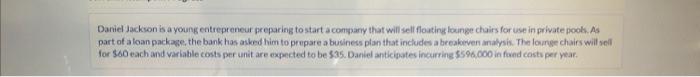 with explanation please Daniel Jackson is a young entrepreneur preparing to start