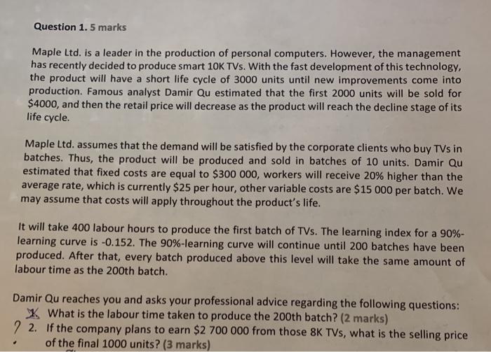  Question 1.5 marks Maple Ltd. is a leader in the production