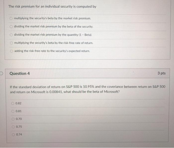  The risk premium for an individual security is computed by multiplying