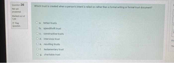  Question 26 Which trust is created when a person's intent is