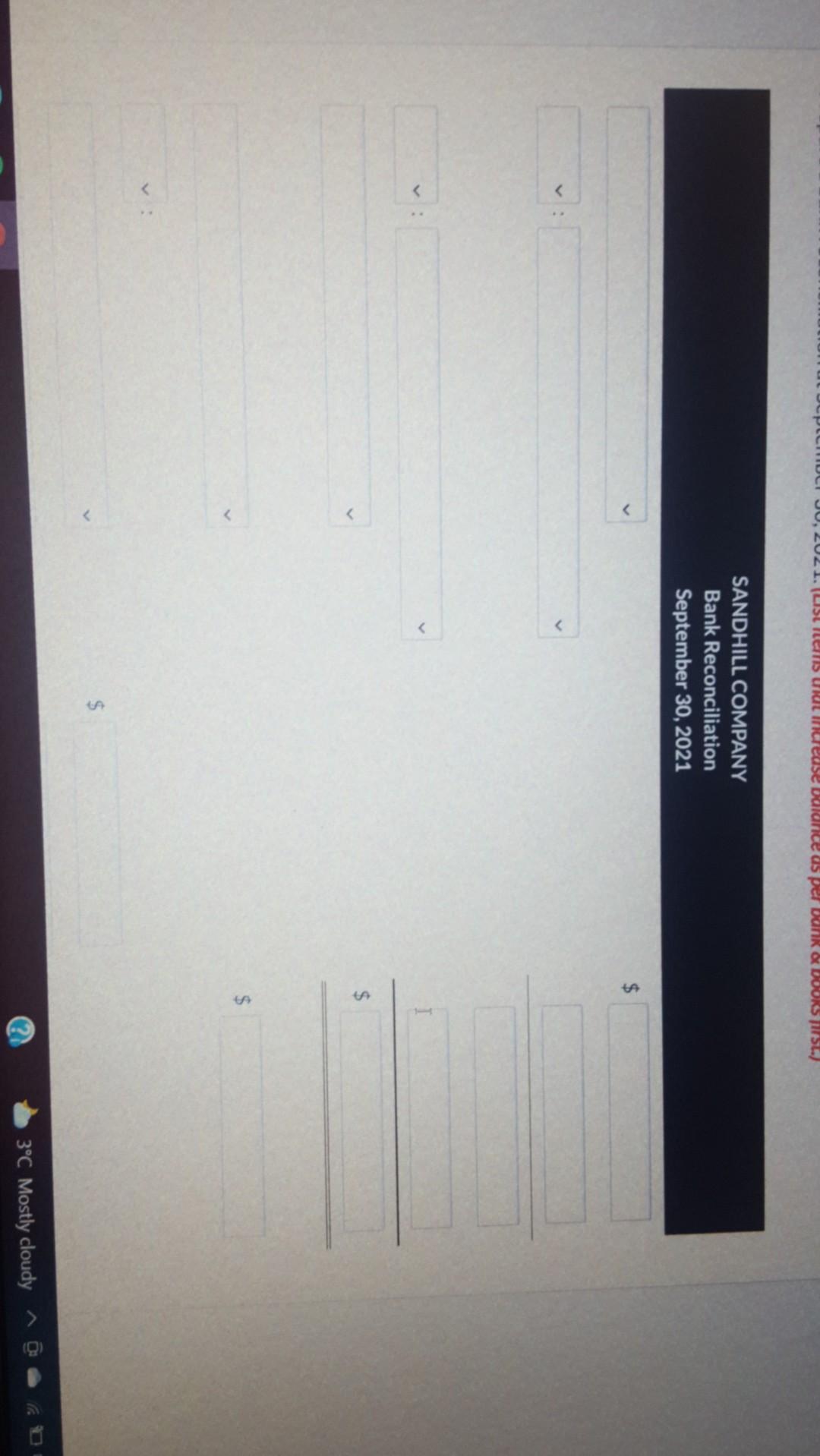 Sandhill Company in September: 1. Cash balance per bank, September 30, $7,500.