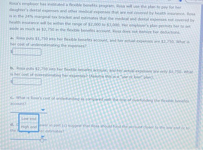 expenses that are not covered by health insurance. Rosa is in the