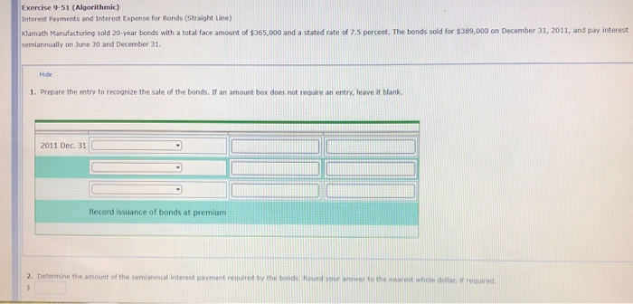  question 1 please ans Exercise 9-51 (Algorithmic) Interest Payments and Interest