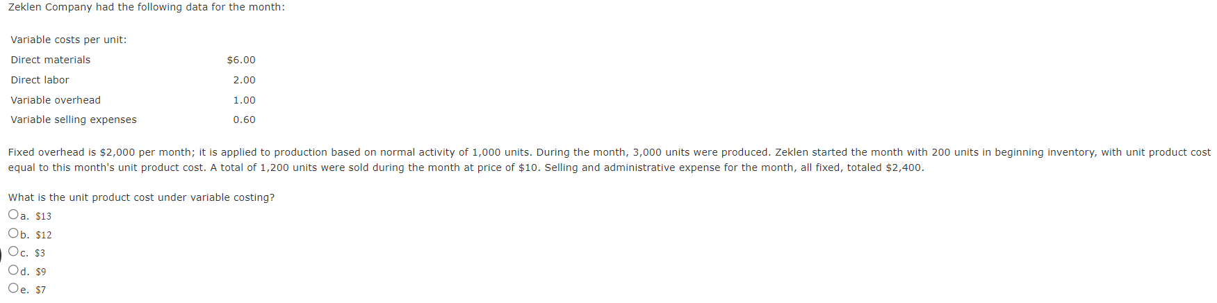  Zeklen Company had the following data for the month: Variable costs