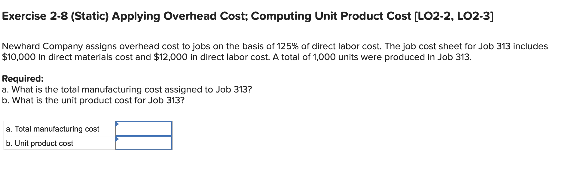 Exercise 2-8 (Static) Applying Overhead Cost; Computing Unit Product Cost (LO2-2,