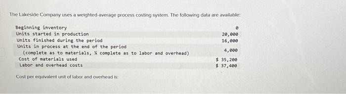  The Lakeside Company uses a weighted-average process costing system. The following