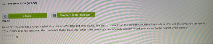  13. Problem 9-08 (WACC) ebook Problem Walk-Through WACC David Ortur Motors