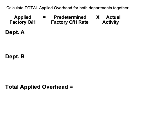 Company uses departmental manufacturing overhead rates to apply overhead. Direct labor cost