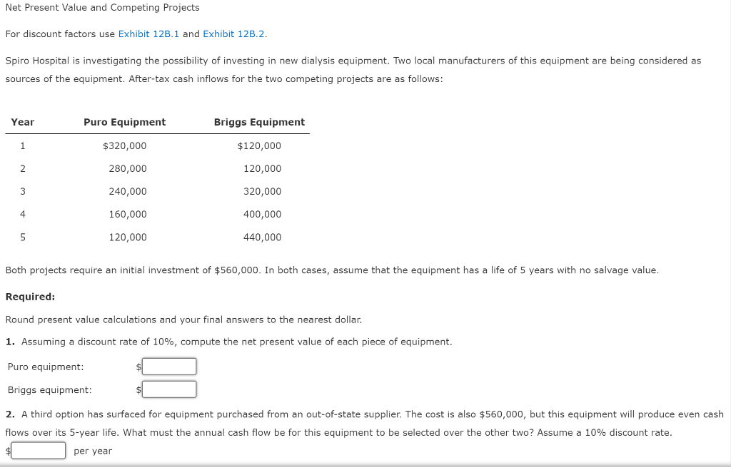 Net Present Value and Competing Projects For discount factors use Exhibit