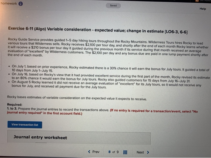  homework Saved Help Exercise 6-11 (Algo) Variable consideration - expected value;