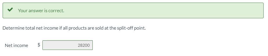 $ 100,600. Each of the products can be sold at the split-off
