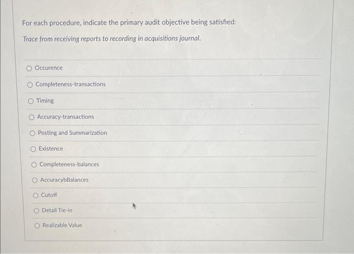  For each procedure, indicate the primary audit objective being satisfied: Trace