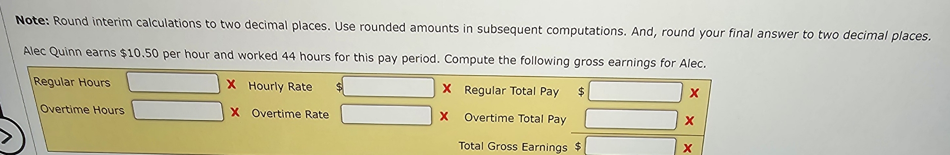  Note: Round interim calculations to two decimal places. Use rounded amounts
