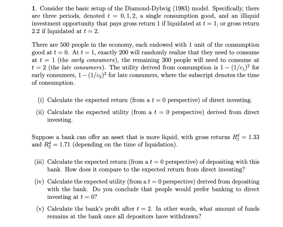 Pls answer asap 1. Consider the basic setup of the Diamond-Dybvig (1983)