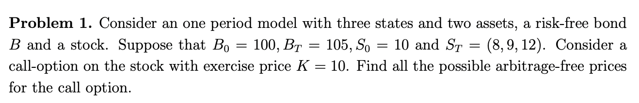 Problem 1. Consider an one period model with three states and