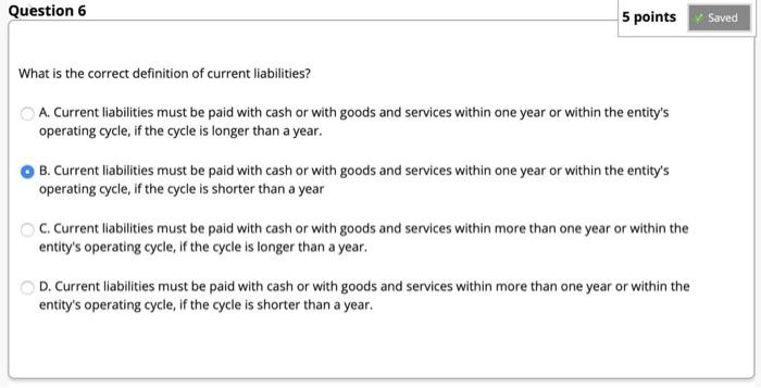  Question 6 5 points Saved What is the correct definition of