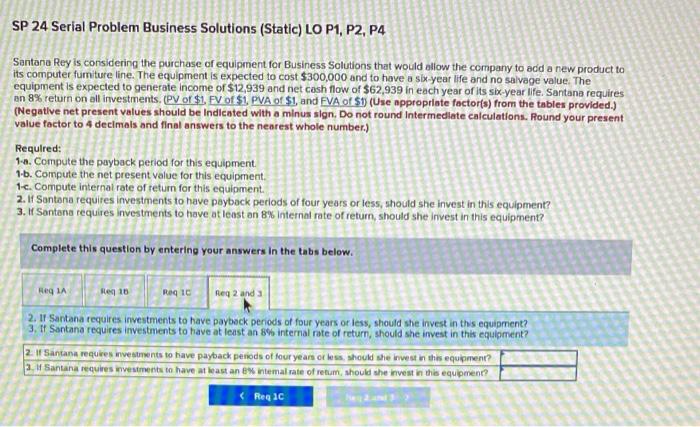furniture line. The equipment is expected to cost $300,000 and to have